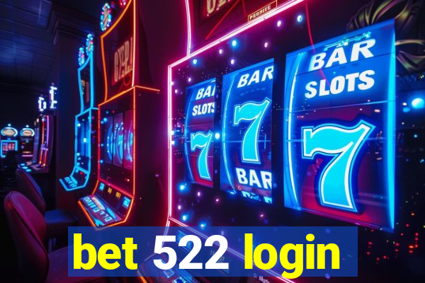 bet 522 login